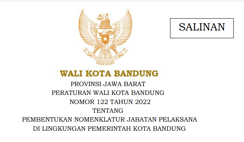 Cover Peraturan Wali Kota Bandung Nomor 122 Tahun 2022 tentang Pembentukan Nomenklatur Jabatan Pelaksana Dilingkungan Pemerintah Kota Bandung
