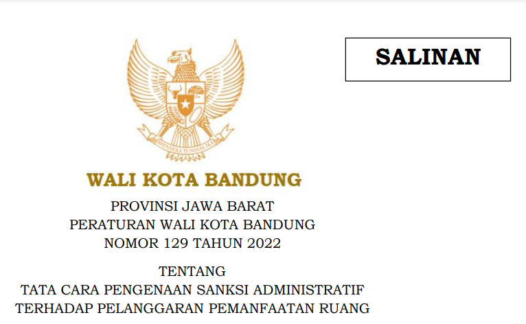 Cover Peraturan Wali Kota Bandung Nomor 129 Tahun 2022 tentang Tata Cara Pengenaan Sanksi Administratif Terhadap Pelanggaran Pemanfaatan Ruang