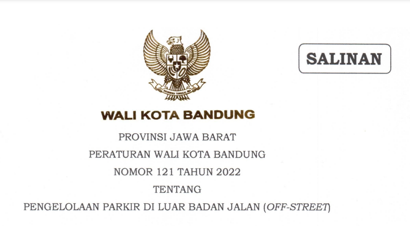 Cover Peraturan Wali Kota Bandung Nomor 121 Tahun 2022 tentang Pengelolaan Parkir Di Luar Badan Jalan (Off-Street)