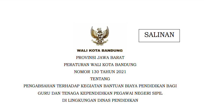 Cover Peraturan Wali Kota Bandung Nomor 130 Tahun 2021 tentang Pengabsahan Terhadap Kegiatan Bantuan Biaya Pendidikan Bagi Guru Dan Tenaga Kependidikan Pegawai Negeri Sipil Di Lingkungan Dinas Pendidikan