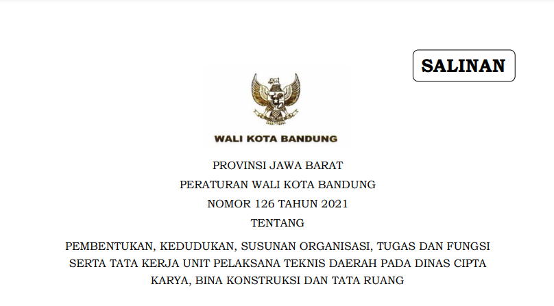 Cover Peraturan Wali Kota Bandung Nomor 126 Tahun 2021 Tentang Pembentukan, Kedudukan, Susunan Organisasi, Tugas Dan Fungsi Serta Tata Kerja Unit Pelaksana Teknis Daerah Pada Dinas Cipta Karya, Bina Konstruksi Dan Tata Ruang