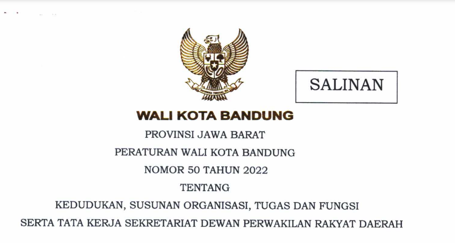 Cover Peraturan Wali Kota Bandung Nomor 50 Tahun 2022 tenta g Kedudukan, Susunan Organisasi, Tugas Dan Fungsi Serta Tata Kerja Sekretariat Dewan Perwakilan Rakyat Daerah