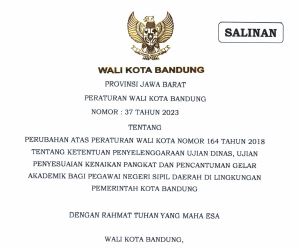 Cover Peraturan Wali Kota Bandung Nomor 37 Tahun 2023 tentang Perubahan Atas Peraturan Wali Kota Nomor 164 Tahun 2018 tentang Ketentuan Penyelenggaraan Ujian Dinas, Ujian Penyesuaian Kenaikan Pangkat dan Pencantuman Gelar Akademik Bagi Pegawai Negeri Sipil Daerah di Lingkungan Pemerintah Kota Bandung