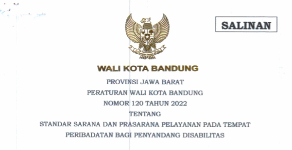 Cover Peraturan Wali Kota Bandung Nomor 120 Tahun 2022 tentang Standar Sarana dan Prasarana Pelayanan Pada Tempat Peribadatan Bagi Penyandang Disabilitas