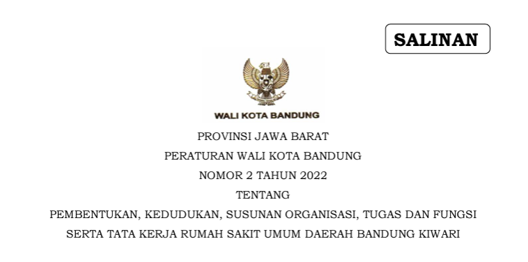 Cover Peraturan Wali Kota Bandung Nomor 2 Tahun 2022 tentang Pembentukan, Kedudukan, Susunan Organisasi, Tugas dan Fungsi Serta Tata Kerja Rumah Sakit Umum Daerah Bandung Kiwari
