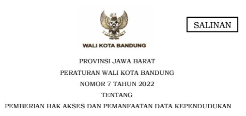 Cover Peraturan Wali Kota Bandung Nomor 7 Tahun 2022 tentang Pemberian Hak Akses dan Pemanfaatan Data Kependudukan