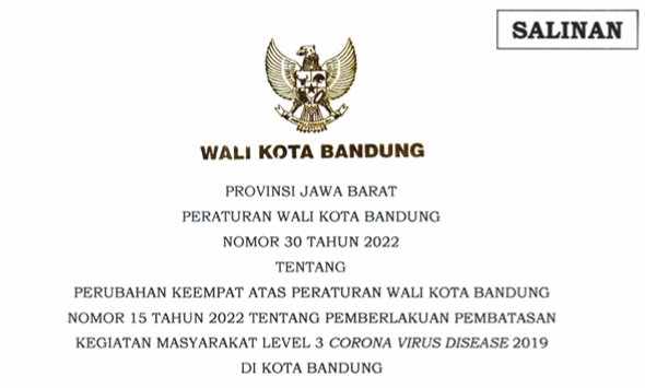 Cover Peraturan Wali Kota Bandung Nomor 30 Tahun 2022 tentang Perubahan Keempat Peraturan Wali Kota Bandung Nomor 15 Tahun 2022 tentang Pemberlakuan Pembatasan Kegiatan Masyarakat Level 3 Corona Virus Disease 2019 di Kota Bandung