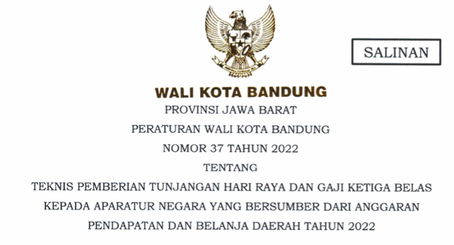 Cover Peraturan Wali Kota Bandung Nomor 37 Tahun 2022 tentang Teknis Pemberian Tunjangan Hari Raya dan Gaji Ketiga belas Kepada Aparatur Negara yang Bersumber dari Anggaran Pendapatan  dan Belanja Daerah Tahun 2022