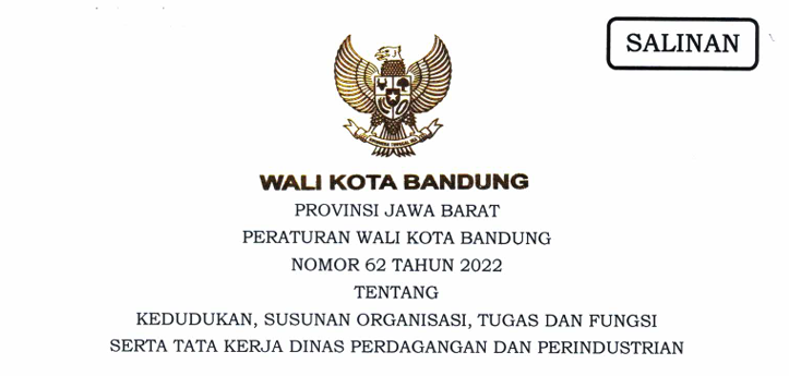 Cover Peraturan Wali Kota Bandung Nomor 62 Tahun 2022 tentang Kedudukan, Susunan Organisasi, Tugas Dan Fungsi Serta Tata Kerja Dinas Perdagangan Dan Perindustrian