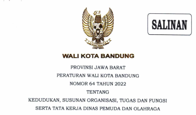Cover Peraturan Wali Kota Bandung Nomor 64 Tahun 2022 tentang Kedudukan, Susunan Organisasi, Tugas Dan Fungsi Serta Tata Kerja Dinas Pemuda Dan Olah Raga