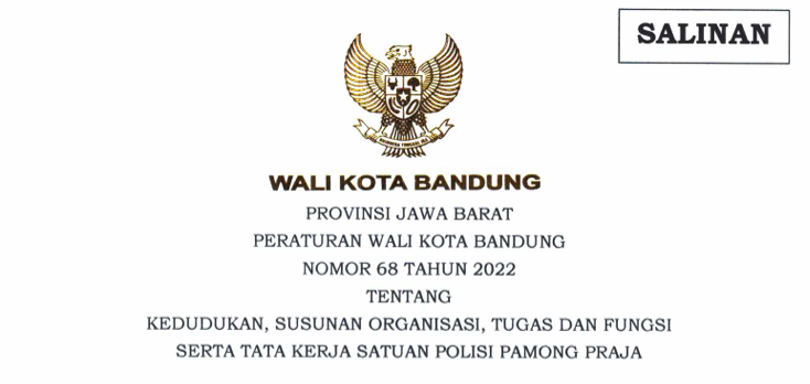 Cover Peraturan Wali Kota Bandung Nomor 68 Tahun 2022 tentang Kedudukan, Susunan Organisasi, Tugas Dan Fungsi Serta Tata Kerja Satuan Polisi Pamong Praja