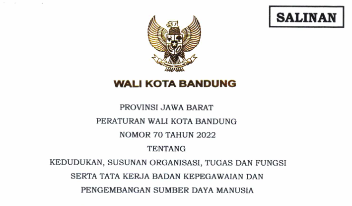 Cover Peraturan Wali Kota Bandung Nomor 70 Tahun 2022 tentang Kedudukan, Susunan Organisasi, Tugas Dan Fungsi Serta Tata Kerja Badan Kepegawaian Dan Pengembangan Sumber Daya Manusia