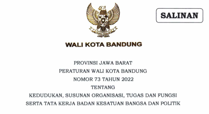 Cover Peraturan Wali Kota Bandung Nomor 73 Tahun 2022 tentang Kedudukan, Susunan Organisasi, Tugas Dan Fungsi Serta Tata Kerja Badan Kesatuan Bangsa Dan Politik