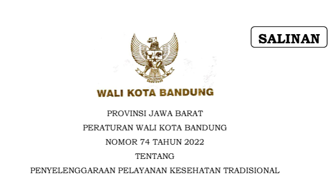 Cover Peraturan Wali Kota Bandung Nomor 74 Tahun 2022 tentang Penyelenggaraan Pelayanan Kesehatan Tradisional