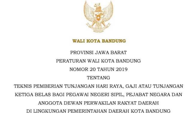 Cover Peraturan Wali Kota Bandung Nomor 20 Tahun 2019 tentang Teknis Pemberian Tunjangan Hari Raya, Gaji Atau Tunjangan Ketiga Belas Bagi Pegawai Negeri Sipil, Pejabat Negara Dan Anggota Dewan Perwakilan Rakyat Daerah Di Lingkungan Pemerintahan Daerah Kota Bandung