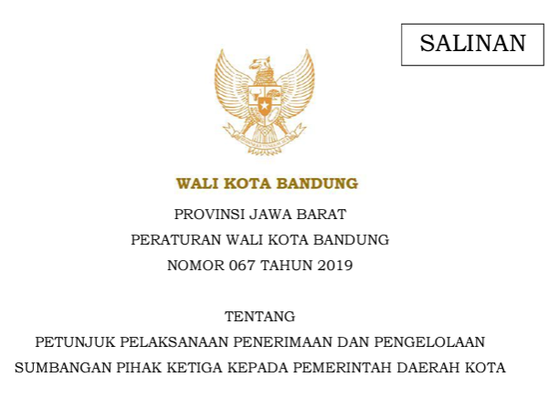 Cover Peraturan Wali Kota Bandung Nomor 67 Tahun 2019 tentang Petunjuk Pelaksanaan Penerimaan Dan Pengelolaan Sumbangan Pihak Ketiga Kepada Pemerintah Daerah Kota