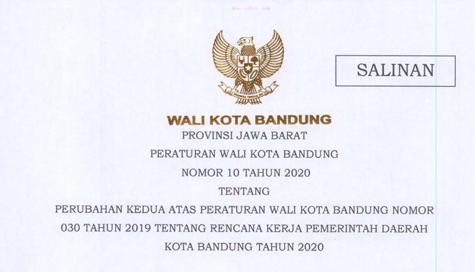 Cover Peraturan Wali Kota Bandung Nomor 10 Tahun 2020 tentang Perubahan Kedua Atas Peraturan Wali Kota Bandung Nomor 030 Tahun 2019 Tentang Rencana Kerja Pemerintah Daerah Kota Bandung Tahun 2020