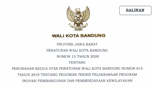 Cover Peraturan Wali Kota Bandung Nomor 15 Tahun 2020 tentang Perubahan Kedua Atas Peraturan Wali Kota Bandung Nomor 015 Tahun 2019 Tentang Pedoman Teknis Pelaksanaan Program Inovasi Pembangunan Dan Pemberdayaan Kewilayahan