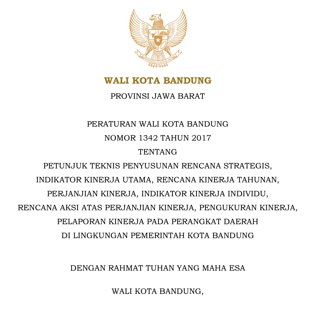 Cover Peraturan Wali Kota Nomor 1342 Tahun 2017 tentang Petunjuk Penyusunan Rencana Strategis, Indikator Kinerja Utama, Rencana Kinerja Tahunan, Perjanjian Kinerja, Pengukuran Kinerja, Pelaporan Kinerja pada Perangkat Daerah di Lingkungan Pemerintah Kota Bandung