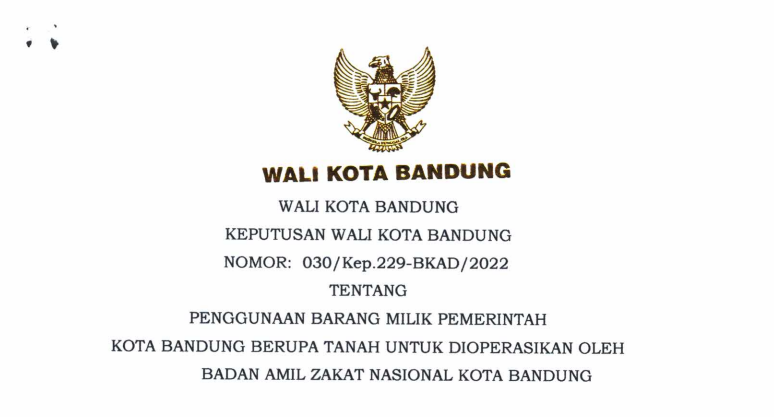 Cover Kepeutusan Wali Kota Bandung Nomor 030/Kep.229-BKAD/2022 tentang Penggunaan Barang Milik Pemerintah Kota Bandung Berupa Tanah Untuk Dioperasikan Oleh Badan Amil Zakat Nasional Kota Bandung