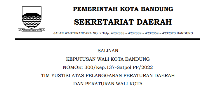 Cover Keputusan Wali Kota Bandung Nomor 300/Kep.137-Satpol PP/2022 tentang Tim Yustisi Atas Pelanggaran Peraturan Daerah Dan Peraturan Wali Kota