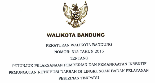 Cover Peraturan Wali Kota Bandung Nomor 315 Tahun 2015 tentang Petunjuk Pelaksanaan Pemberian Dan Pemanfaatan Insentif Pemungutan Retribusi Daerah Di Lingkungan Badan Pelayanan Terpadu