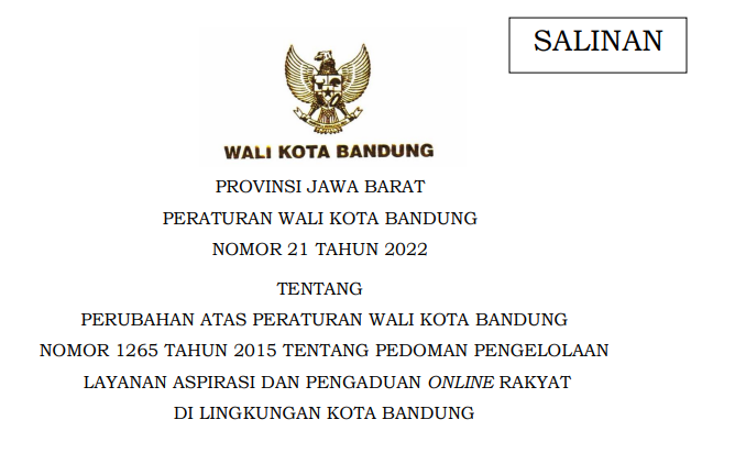 Cover Peraturan Wali Kota Bandung Nomor 21 Tahun  2022 tentang Perubahan Atas Peraturan Wali Kota Bandung Nomor 1265 Tahun 2015 Tentang Pedoman Pengelolaan Layanan Aspirasi Dan Pengaduan Online Rakyat Di Lingkungan Kota Bandung