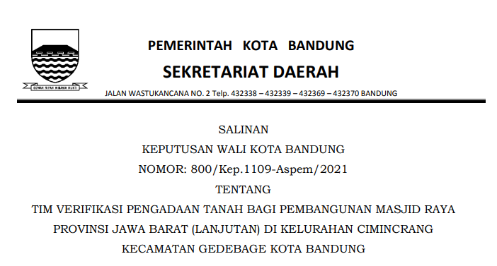 Cover Keputusan Wali Kota Bandung 800/Kep.1109-Aspem/2021 tentang Tim Verifikasi Pengadaan Tanah Bagi Pembangunan Masjid Raya Provinsi Jawa Barat (lanjutan) Di Kelurahan Cimincrang Kecamatan Gedebage Kota Bandung