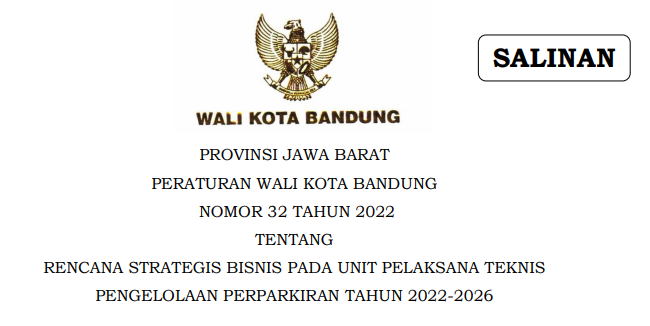 Cover Peraturan Wali Kota Bandung Nomor  32 Tahun 2022 tentang Rencana Strategis Bisnis Pada Unit Pelaksana Teknis Pengelolaan Perparkiran Tahun 2022-2026