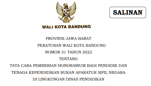 Cover Peraturan Wali Kota Bandung Nomor 31 Tahun  2022 tentang Tata Cara Pemberian Honorarium Bagi Pendidik Dan Tenaga Kependidikan Bukan Aparatur Sipil Negara Di Lingkungan Dinas Pendidikan