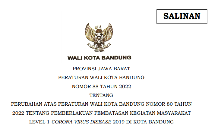 Cover Peraturan Wali Kota Bandung Nomor 88 Tahun 2022 tentang Perubahan Atas Peraturan Wali Kota Bandung Nomor 80 Tahun 2022 Tentang Pemberlakuan Pembatasan Kegiatan Masyarakat Level 1 Corona Virus Disease 2019 Di Kota Bandung