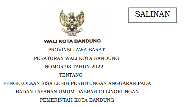 Cover Peraturan Wali Kota Bandung Nomor 93 Tahun 2022 tentang Pengelolaan Sisa Lebih Perhitungan Anggaran Pada Badan Layanan Umum Daerah Di Lingkungan Pemerintah Kota Bandung