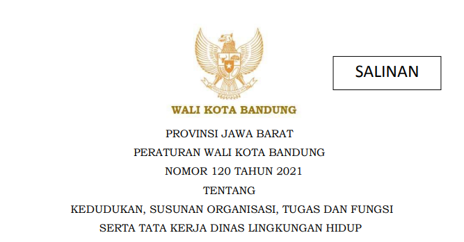 Cover Peraturan Wali Kota Bandung Nomor 120 Tahun 2021 tentang Kedudukan, Susunan Organisasi, Tugas Dan Fungsi Serta Tata Kerja Dinas Lingkungan Hidup