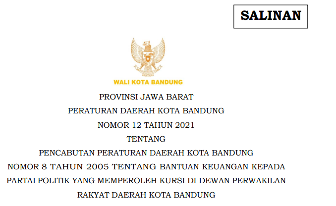 Cover Peraturan Daerah Kota Bandung Nomor 12 Tahun 2021 tentang Pencabutan Peraturan Daerah Kota Bandung Nomor 8 Tahun 2005 Tentang Bantuan Keuangan Kepada Partai Politik Yang Memperoleh Kursi Di Dewan Perwakilan Rakyat Daerah Kota Bandung