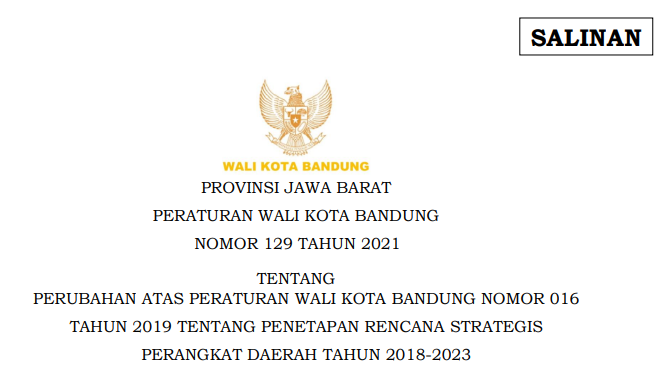 Cover Peraturan Wali Kota Bandung Nomor 129 Tahun 2021 tentang Perubahan Atas Peraturan Wali Kota Bandung Nomor 016 Tahun 2019 Tentang Penetapan Rencana Strategis Perangkat Daerah Tahun 2018-2023