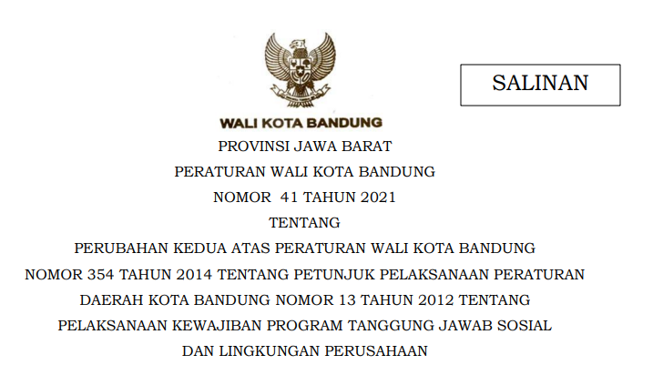 Cover Peraturan Wali Kota Bandung Nomor 41 Tahun 2021 tentang Perubahan Kedua Atas Peraturan Wali Kota Bandung Nomor 354 Tahun 2014 Tentang Petunjuk Pelaksanaan Peraturan Daerah Kota Bandung Nomor 13 Tahun 2012 Tentang Pelaksanaan Kewajiban Program Tanggung Jawab Sosial Dan Lingkungan Perusahaan