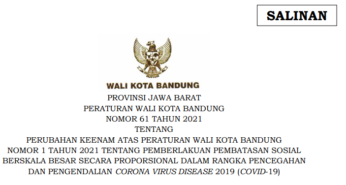 Cover Peraturan Wali Kota Bandung Nomor 61 Tahun 2021 tentang Perubahan Keenam Atas Peraturan Wali Kota Bandung Nomor 1 Tahun 2021 Tentang Pemberlakuan Pembatasan Sosial Berskala Besar Secara Proporsional Dalam Rangka Pencegahan Dan Pengendalian Corona Virus Disease 2019 ( Covid-19)