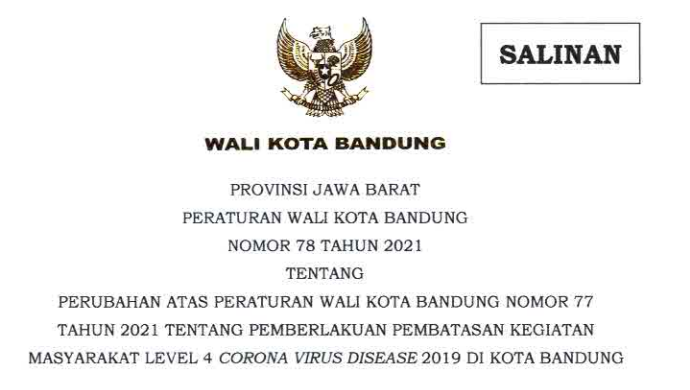 Cover Peraturan Wali Kota Bandung Nomor 78 Tahun 2021 tentang Perubahan Peraturan Wali Kota Bandung Nomor 77 Tahun 2021 tentang Pemberlakuan Pembatasan Kegiatan Masyarakat Level 4 Corona Virus Disease 2019 Di Kota Bandung