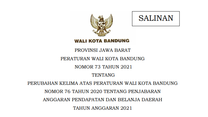 Cover Peraturan Wali Kota Bandung Nomor 73 Tahun 2021 tentang Perubahan Kelima Atas Peraturan Wali Kota Bandung Nomor 76 Tahun 2020 Tentang Penjabaran Anggaran Pendapatan Dan Belanja Daerah Tahun Anggaran 2021