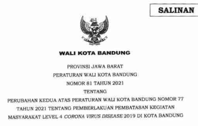 Cover Peraturan Wali Kota Bandung Nomor 81 Tahun 2021 tentang Perubahan Kedua Atas Peraturan Wali Kota Bandung Nomor 77 Tahun 2021 Tentang Pemberlakuan Pembatasan Kegiatan Masyarakat Level 4 Corona Virus Disease 2019 Di Kota Bandung