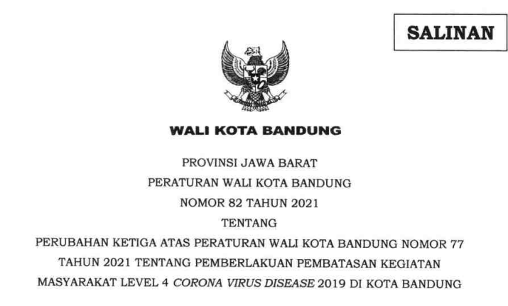 Cover Peraturan Wali Kota Nomor 82 Tahun 2021 tentang Perubahan Ketiga Atas Peraturan Wali Kota Bandung Nomor 77 Tahun 2021 Tentang Pemberlakuan Pembatasan Kegiatan Masyarakat Level 4 Corona Virus Disease 2019 Di Kota Bandung