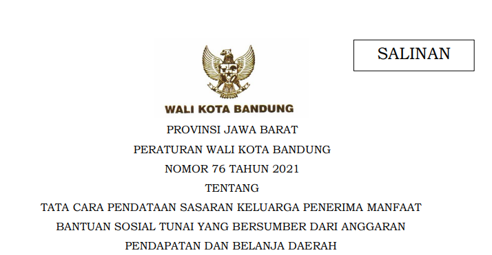 Cover Peraturan Wali Kota Bandung Nomor 76 Tahun 2021 tentang Tata Cara Pendataan Sasaran Keluarga Penerima Manfaat Bantuan Sosial Tunai Yang Bersumber Dari Anggaran Pendapatan Dan Belanja Daerah