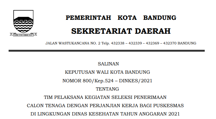 Cover Keputusan Wali Kota Bandung Nomor 800/Kep.524 – DINKES/2021 tentang Tim Pelaksana Kegiatan Seleksi Penerimaan Calon Tenaga Dengan Perjanjian Kerja Bagi Puskesmas Di Lingkungan Dinas Kesehatan Tahun Anggaran 2021