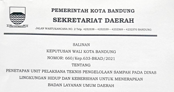 Cover Keputusan Wali Kota Bandung Nomor 660/Kep.633-BKAD/2021 tentang Penetapan Unit Pelaksana Teknis Pengelolaan Sampah Pada Dinas Lingkungan Hidup Dan Kebersihan Untuk Menerapkan BLUD