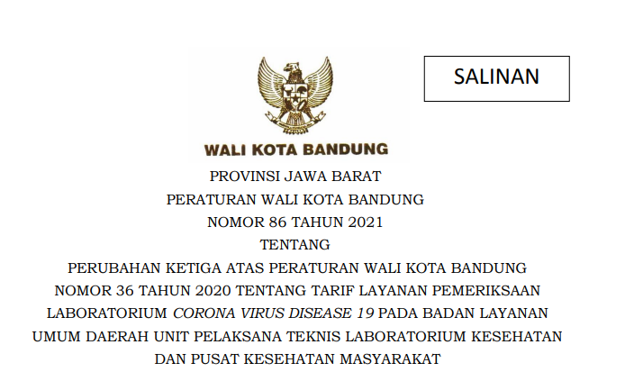 Cover Peraturan Wali Kota Bandung Nomor 86 Tahun 2021 tentang Perubahan Ketiga Atas Peraturan Wali Kota Bandung Nomor 36 Tahun 2020 Tentang Tarif Layanan Pemeriksaan Laboratorium Corona Virus Disease 19 Pada Badan Layanan Umum Daerah Unit Pelaksana Teknis Laboratorium Kesehatan Dan Pusat Kesehatan Masyarakat