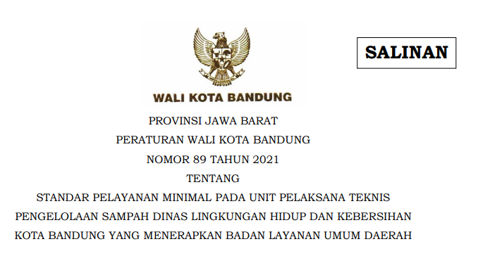 Cover Peraturan Wali Kota Bandung Nomor 89 Tahun 2021 tentang Standar Pelayanan Minimal Pada Unit Pelaksana Teknis Pengelolaan Sampah Dinas Lingkungan Hidup Dan Kebersihan Kota Bandung Yang Menerapkan Badan Layanan Umum Daerah