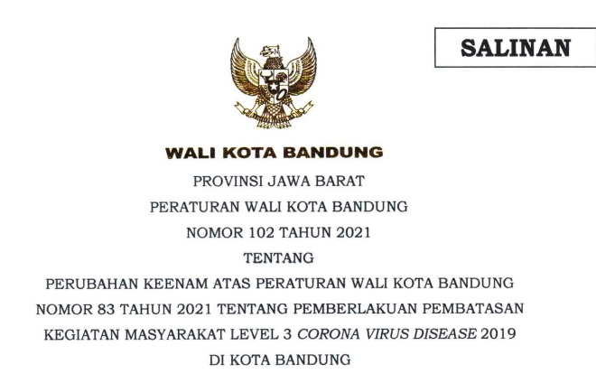 Cover Peraturan Wali Kota Bandung Nomor 102 Tahun 2021 tentang Perubahan Keenam Atas Peraturan Wali Kota Bandung Nomor 83 Tahun 2021 Tentang Pemberlakuan Pembatasan Kegiatan Masyarakat Level 3 Corona Virus Disease 2019 Di Kota Bandung