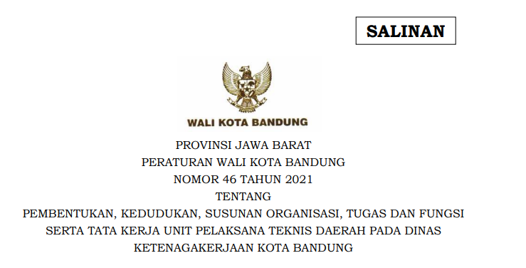 Cover Peraturan Wali Kota Bandung Nomor 46 Tahun 2021 tenatng Pembentukan, Kedudukan, Susunan Organisasi, Tugas Dan Fungsi Serta Tata Kerja Unit Pelaksana Teknis Daerah Pada Dinas Ketenagakerjaan Kota Bandung