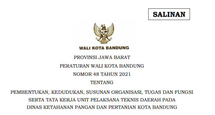 Cover Peraturan Wali Kota Bandung Nomor 48 Tahun 2021 tentang Pembentukan, Kedudukan, Susunan Organisasi, Tugas Dan Fungsi Serta Tata Kerja Unit Pelaksana Teknis Daerah Pada Dinas Ketahanan Pangan Dan Pertanian Kota Bandung