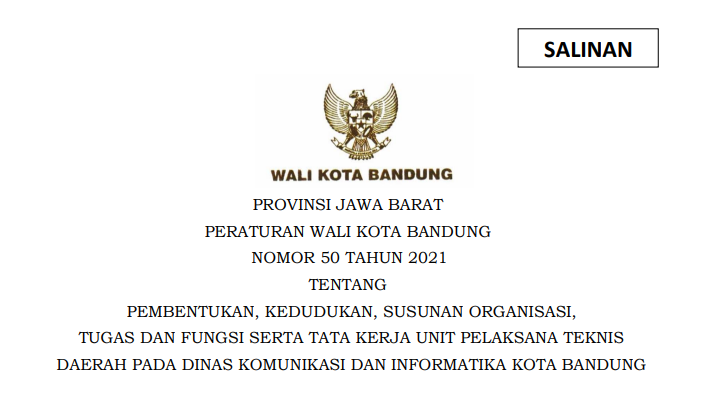 Cover Peraturan Wali Kota Bandung Nomor 50 Tahun 2021 tentang Pembentukan, Kedudukan, Susunan Organisasi, Tugas Dan Fungsi Serta Tata Kerja Unit Pelaksana Teknis Daerah Pada Dinas Komunikasi Dan Informatika Kota Bandung